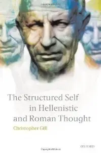 The Structured Self in Hellenistic and Roman Thought