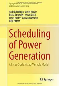 Scheduling of Power Generation: A Large-Scale Mixed-Variable Model (Repost)
