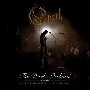 Opeth - The Devil's Orchard - Live At Rock Hard Festival 2009 (2011)