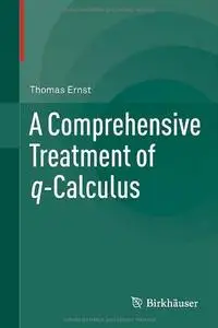 A Comprehensive Treatment of q-Calculus (Repost)