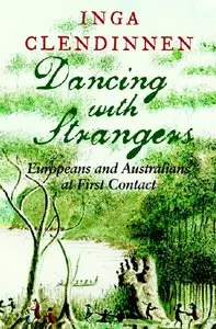 Dancing With Strangers: Europeans and Australians at First Contact