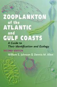 Zooplankton of the Atlantic and Gulf Coasts: A Guide to Their Identification and Ecology, 2nd Edition