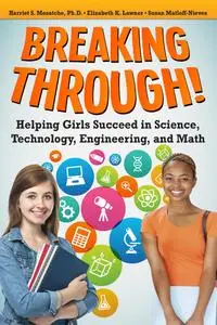 Breaking Through! Helping Girls Succeed in Science, Technology, Engineering, and Math
