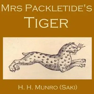 «Mrs. Packletide's Tiger» by Saki
