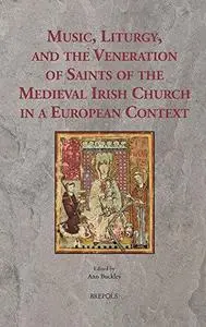 Music, liturgy, and the veneration of saints of the medieval Irish church in a European context : biblical history in epic vers