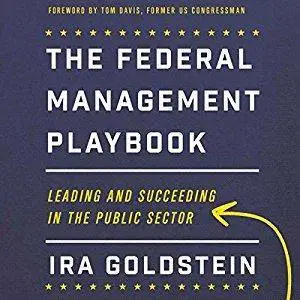 The Federal Management Playbook: Leading and Succeeding in the Public Sector (Audiobook)