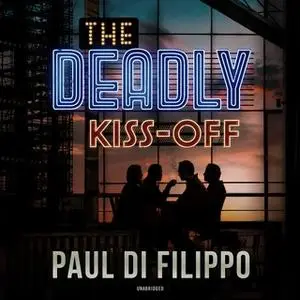 «The Deadly Kiss-Off» by Paul Di Filippo