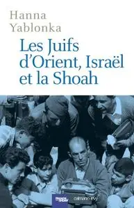 Hanna Yablonka, "Les Juifs d'Orient, Israël et la Shoah"
