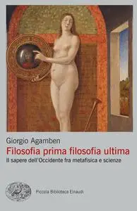 Giorgio Agamben - Filosofia prima filosofia ultima