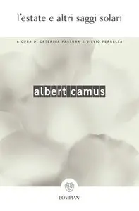 Albert Camus - L'estate e altri saggi solari