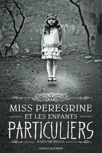 Miss Peregrine et les enfants particuliers – Ransom Riggs