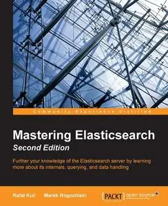 «Mastering Elasticsearch Second Edition» by None