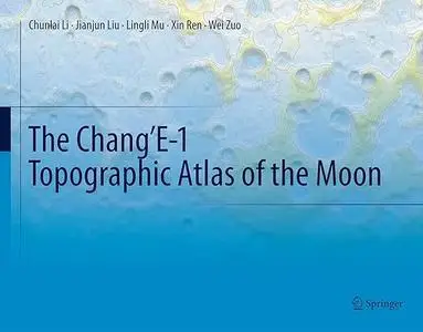The Chang’E-1 Topographic Atlas of the Moon (Repost)