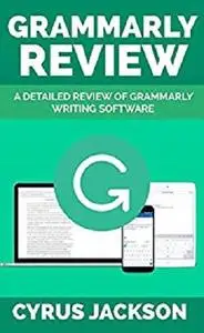 Grammarly Review: A Detailed Review Of Grammarly Writing Software