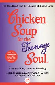 Chicken Soup for the Teenage Soul: Stories of Life, Love and Learning (Chicken Soup for the Soul) (repost)