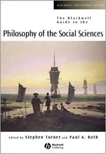 The Blackwell Guide to the Philosophy of the Social Sciences (Repost)