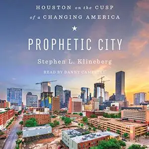 Prophetic City: Houston on the Cusp of a Changing America [Audiobook]