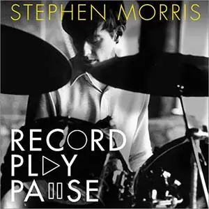 Record Play Pause: Confessions of a Post-Punk Percussionist: The Joy Division Years [Audiobook]