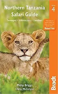 Northern Tanzania Safari Guide: Including Serengeti, Kilimanjaro, Zanzibar
