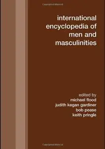 International Encyclopedia of Men and Masculinities