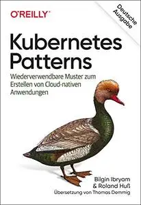 Kubernetes Patterns: Wiederverwendbare Muster zum Erstellen von Cloud-nativen Anwendungen