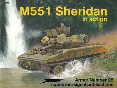 M551 Sheridan in Action - Armor Number 28 (Squadron/Signal Publications 2028)