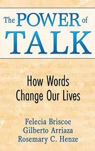 The Power of Talk: How Words Change Our Lives