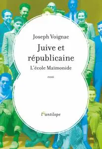 Joseph Voignac, "Juive et républicaine : L'école Maïmonide"