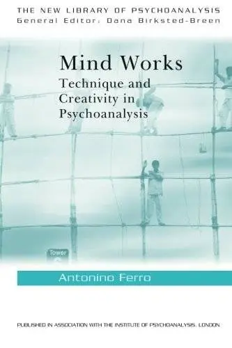 Mind Works: Technique and Creativity in Psychoanalysis