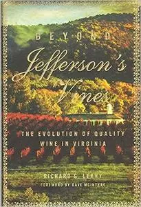 Beyond Jefferson's Vines: The Evolution of Quality Wine in Virginia