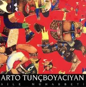 Arto Tunçboyaciyan - Aile Muabbeti [2001]