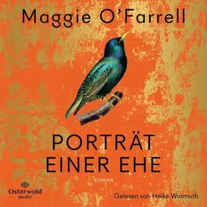 Maggie O'Farrell - Porträt einer Ehe
