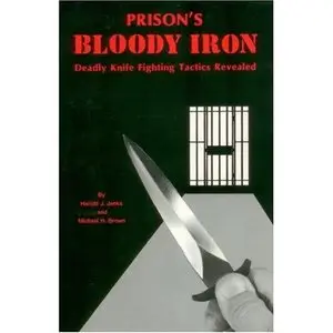 Prison's Bloody Iron: Deadly Knife Fighting Tactics Revealed (Repost)