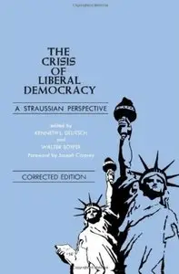 The Crisis of Liberal Democracy: A Straussian Perspective