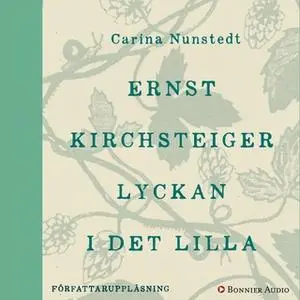 «Lyckan i det lilla» by Carina Nunstedt,Ernst Kirchsteiger