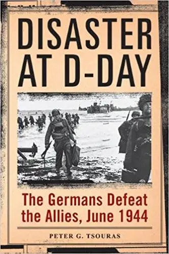 Disaster at D-Day: The Germans Defeat the Allies, June 1944