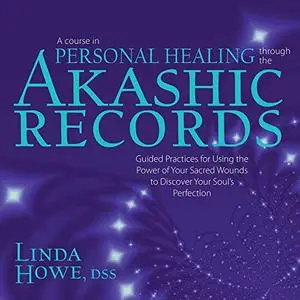 A Course in Personal Healing Through the Akashic Records [Audiobook]