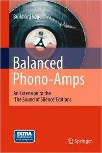 Balanced Phono-Amps: An Extension to the 'The Sound of Silence' Editions"