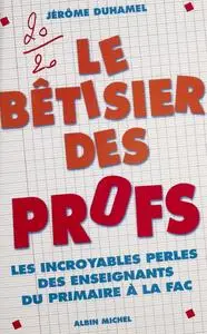 Jérôme Duhamel, "Le bêtisier des profs"