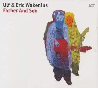 Ulf & Eric Wakenius - Father And Son (2017) {ACT}