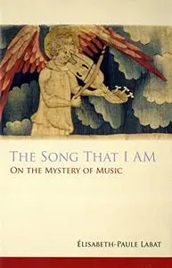 The Song That I AM: On the Mystery of Music