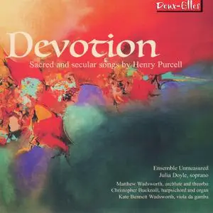 Ensemble Unmeasured & Julia Doyle - Devotion: Sacred and Secular Songs by Henry Purcell (2019)