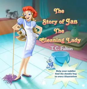 «The Story Of Jan the Cleaning Lady» by T.C.Fulton