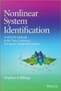 Nonlinear System Identification: NARMAX, Methods in the Time, Frequency, and Spatio-Temporal Domains (repost)