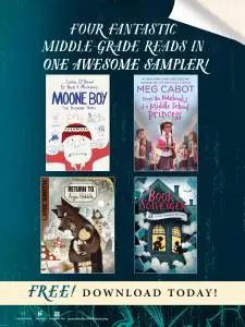 Four Fantastic Middle-Grade Reads in One Awesome Sampler!