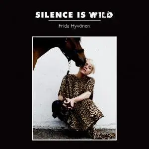 Frida Hyvonen - (2008) Silence Is Wild