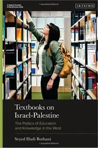 Textbooks on Israel-Palestine: The Politics of Education and Knowledge in the West