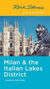 Rick Steves Snapshot Milan & the Italian Lakes District (Rick Steves Travel Guide), 4th Edition