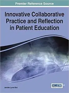 Innovative Collaborative Practice and Reflection in Patient Education