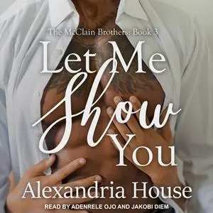 «Let Me Show You» by Alexandria House